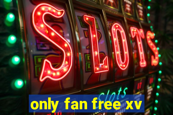 only fan free xv